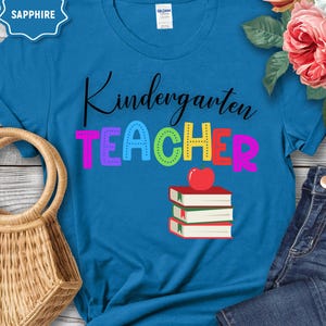 Kindergarten Teacher T-Shirt, Teacher Gift, Teacher Appreciation, Back to School Shirt, First Day of School Shirt, Kindergarten Teacher Gift
