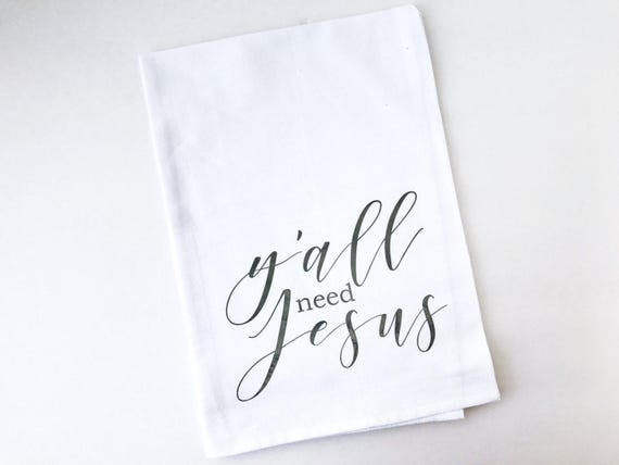 Flour Sack Towel Y'all Need Jesus Fun Towel Gifts | Etsy