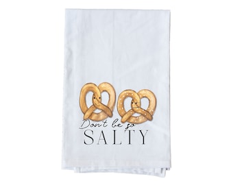 Organic Cotton Flour Sack Towel | Don't be Salty | Fun Towel | Gifts under 10