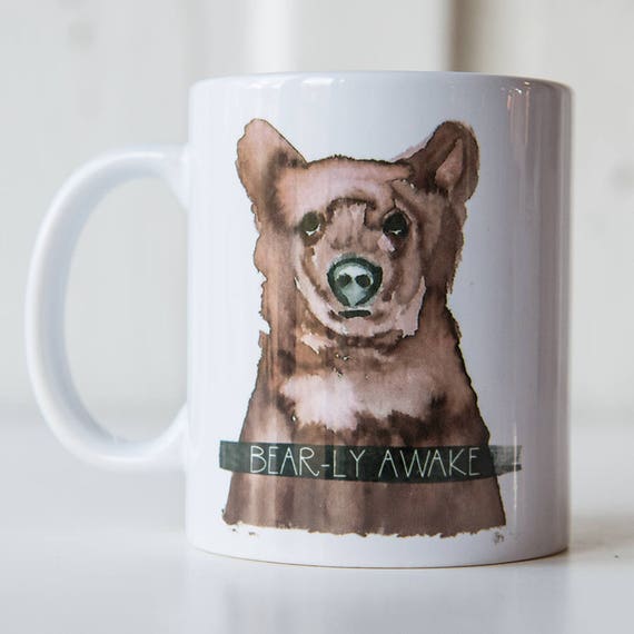 Bearly Awake 11 Oz Coffee Mug Funny Mug Etsy