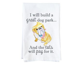 Build A Great Dog Park... Kitchen Towel | Flour Sack Towel | Dog Towel | Gifts under 15