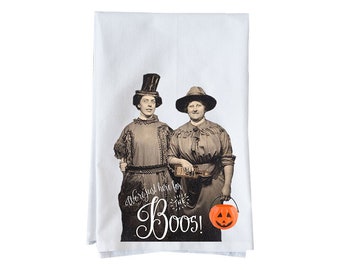 We're just here for the Boos! | Organic Cotton Flour Sack Towel | Fun Towel | Gifts under 15