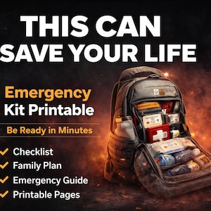 May include: An open gray backpack filled with emergency supplies. The text "THIS CAN SAVE YOUR LIFE" is at the top, with "Emergency Kit Printable" below. Includes a checklist, family plan, emergency guide, and printable pages.