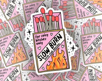 Slow Burn Sticker | Kindle Sticker | Bookish Sticker | Water Bottle Sticker | Sticker for ereader
