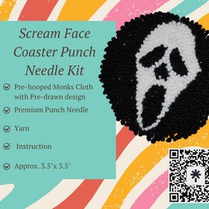 May include: A Scream Face Coaster Punch Needle Kit. The kit includes pre-hooped Monks Cloth with a pre-drawn design, premium punch needle, yarn, and instructions. The finished coaster is approximately 3.5 x 3.5 inches.