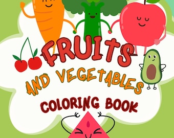 May include: A coloring book featuring fruits and vegetables with cute faces. The cover shows a watermelon, carrot, broccoli, apple, avocado, and cherries.