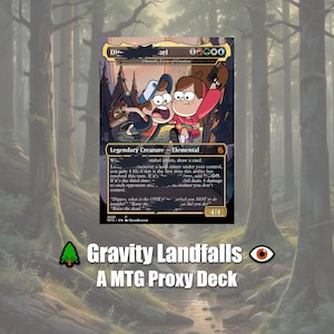 May include: A Gravity Landfalls MTG Proxy Deck card featuring a cartoon illustration of two characters. The card has a black border and includes text and symbols. The card's title is "Din Del". The card's text includes the phrase "Legendary Creature - Elemental".