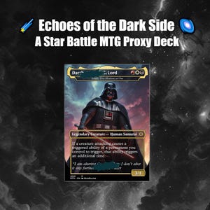 May include: A Star Battle MTG Proxy Deck card featuring Darth Lord. The card has a black and gold color scheme with a detailed illustration of Darth Vader. The text "Echoes of the Dark Side" is at the top.