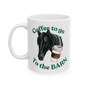 Coffee to the barn white mug, Horse riding ceramic 15 oz cup, Black horse coffee 11 oz mug