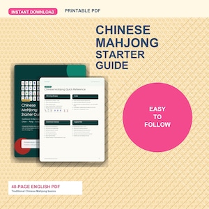 May include: A 40-page printable PDF Chinese Mahjong starter guide featuring a dark green cover with tile illustrations and a white quick reference page. The document includes text reading Chinese Mahjong Starter Guide and Easy To Follow.