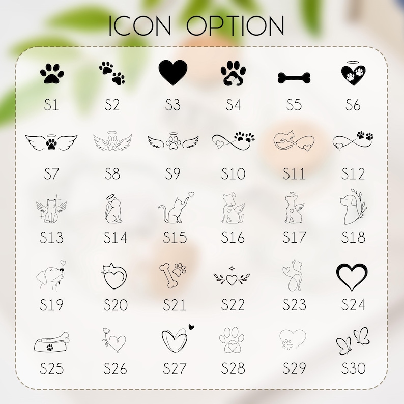 Peut inclure: Une s&eacute;lection d'options d'ic&ocirc;nes, comprenant des empreintes de pattes, des c&oelig;urs, des ailes d'ange, des os et des motifs sur le th&egrave;me des animaux de compagnie. Le texte "ICON OPTION" est affich&eacute; en haut. Chaque ic&ocirc;ne est num&eacute;rot&eacute;e de S1 &agrave; S30.