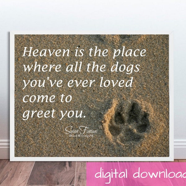 Pet Memorial Beach Photo Instant Download, Heaven is the Place Where all the Dogs You've Ever Loved Come to Greet You, beach dog, lost dog