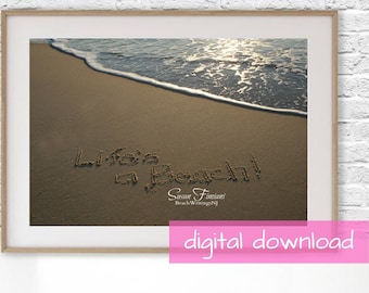 Life's a Beach, Written in the Sand, Digital Download, Beach Writing, Waves. Ocean