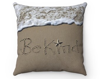 Be Kind, Beach Photo Pillow, Beach Pillow, Beach Writing, Ocean Decor, Coastal Decor, Polyester Square Pillow