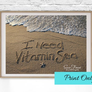I Need Vitamin Sea Beach Writing Photo Lover Starfish Wave Sand PRINT ONLY Beach Decor image 1