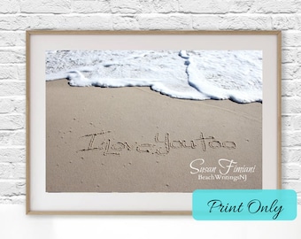 I Love You Too in the Sand Photo PRINT ONLY Names in Sand Beach Writing