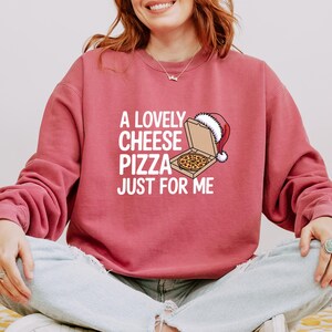 Sweat Cadeau Noël - Design Pizza Fromage "Just For Me Alone" - Sweatshirt Chaud Et Confortable Pour Les Fêtes