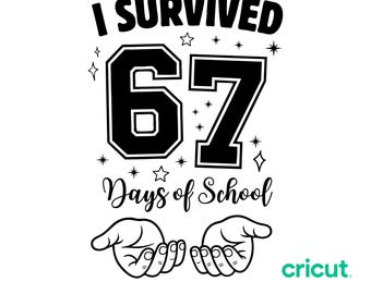 Ich habe 67 Tage der Schule SVG PNG, Cricut Cut Datei überlebt