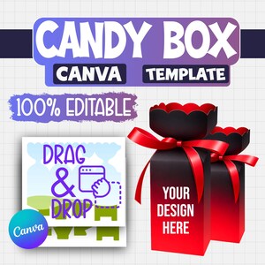 May include: A graphic featuring a candy box template with the text "CANDY BOX CANVA TEMPLATE" in a purple and white design. The image also includes the text "100% EDITABLE" and "DRAG & DROP". Two candy boxes are shown with red bows and the text "YOUR DESIGN HERE".