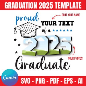 May include: A graduation template design with the text "GRADUATION 2025 TEMPLATE". The design includes a graduation cap, the word "proud", and the word "Graduate". The template is customizable with space for text and photos.