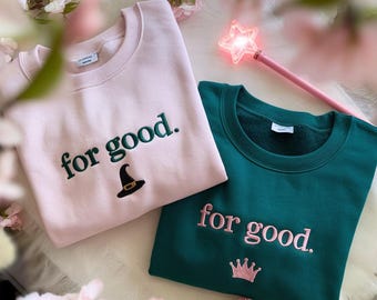 Embroidered For Good Sweatshirt, Musical Theatre Gift