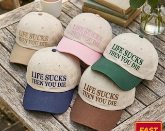Embroidered Life Sucks Then You Die Trucker Hat