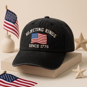 Rejecting Kings Since 1776 Protest Embroidered Hat, Pro Democracy Hat, Anti Authoritarianism Hat, Anti MAGA Hat, Anti Trump Hat,Baseball Cap
