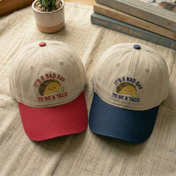 Embroidered Color Hat: "It's A Bad Day To Be A Taco" Design