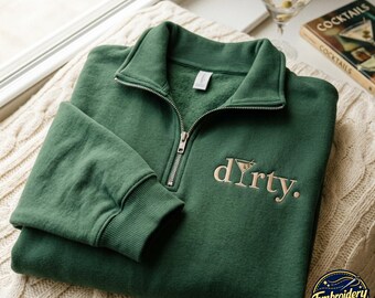 Embroidered Dirty Martini Quarter Zip Sweatshirt – Funny Cocktail Lover Gift, Minimalist Unisex Sweatshirt for Her