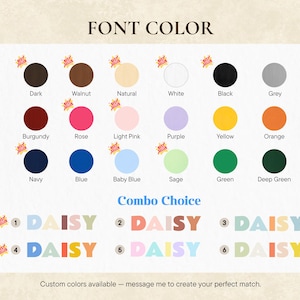 May include: A graphic displaying color options and font choices. The top section shows color swatches in various shades, including dark brown, pink, and blue. The bottom section presents six "DAISY" text combinations in different color schemes. Text reads "FONT COLOR" and "Combo Choice."