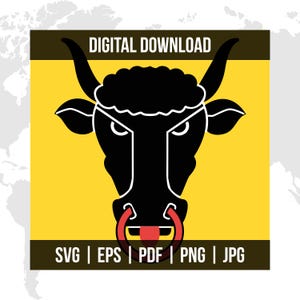 May include: A digital download graphic featuring a black bull's head with horns, a red nose ring, and a yellow background. The text "DIGITAL DOWNLOAD" is at the top, and file type options are listed at the bottom: SVG, EPS, PDF, PNG, and JPG.