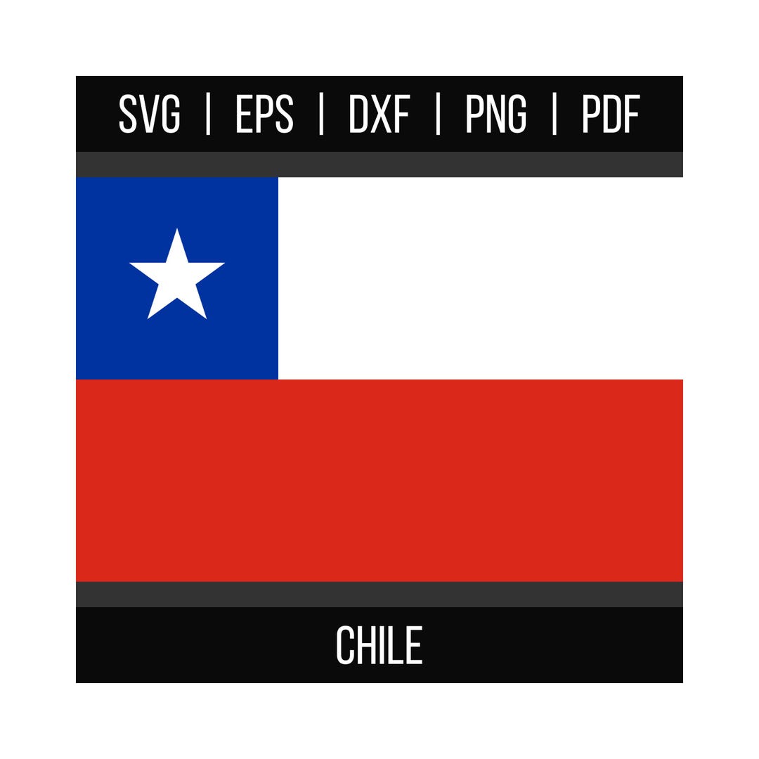 Chile Flag | National Flag | Svg Eps Dxf Png Pdf | HQ High-res Vector ...
