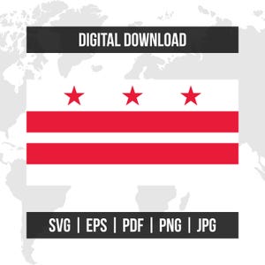 May include: A digital download graphic featuring the flag of Washington, D.C. The flag has a white background with two horizontal red stripes and three red stars. The text "DIGITAL DOWNLOAD" is at the top, and "SVG | EPS | PDF | PNG | JPG" is at the bottom.