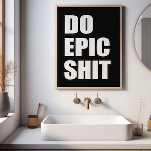 Do epic Sh*t (black & white)