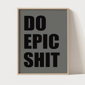 Do Epic Sh*t (Grey&black)