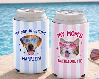 My Mom is Getting Married Can Cooler, Custom Pet Photo Bachelorette Party Favors, Personalized Dog Cat Mom Bach Gift, Bridal Shower Gifts