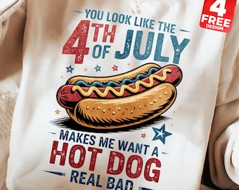 May include: White sweatshirt with a red, white, and blue graphic design featuring a hot dog and the text "You look like the 4th of July makes me want a hot dog real bad".