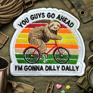 You Guys Go Ahead I’m Gonna Dilly Dally Patch, Cute Sloth Bicycle Patch Gifts for Jacket, Backpack, Hat, Tote Bag, Clothing