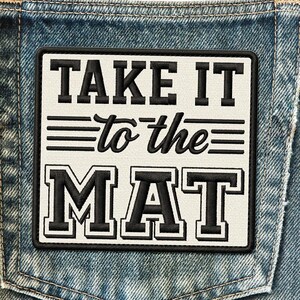Take It to the Mat Patch, Wrestling Iron On Patch, Wrestler Embroidered Patch for Jacket Backpack Hat Vest