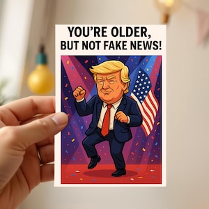 面白いトランプ誕生日カード – ダンシングトランプ – 政治的ユーモアカード – 「フェイクニュースではない」 – 印刷可能 – デジタルダウンロード – 5 x 7インチ