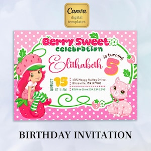 May include: A pink birthday invitation with a strawberry theme. The invitation features a cartoon strawberry girl, a pink cat, and the text "Berry Sweet Celebration." The invitation includes the name "Elithabeth," the date, time, and RSVP information. The words "Birthday Invitation" are at the bottom.