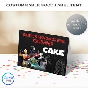 May include: A customizable food label tent with the text "COME TO THE DARK SIDE WE HAVE CAKE" in red and white. The design features Star Wars characters. The Canva digital template is ready to download, edit, and print.
