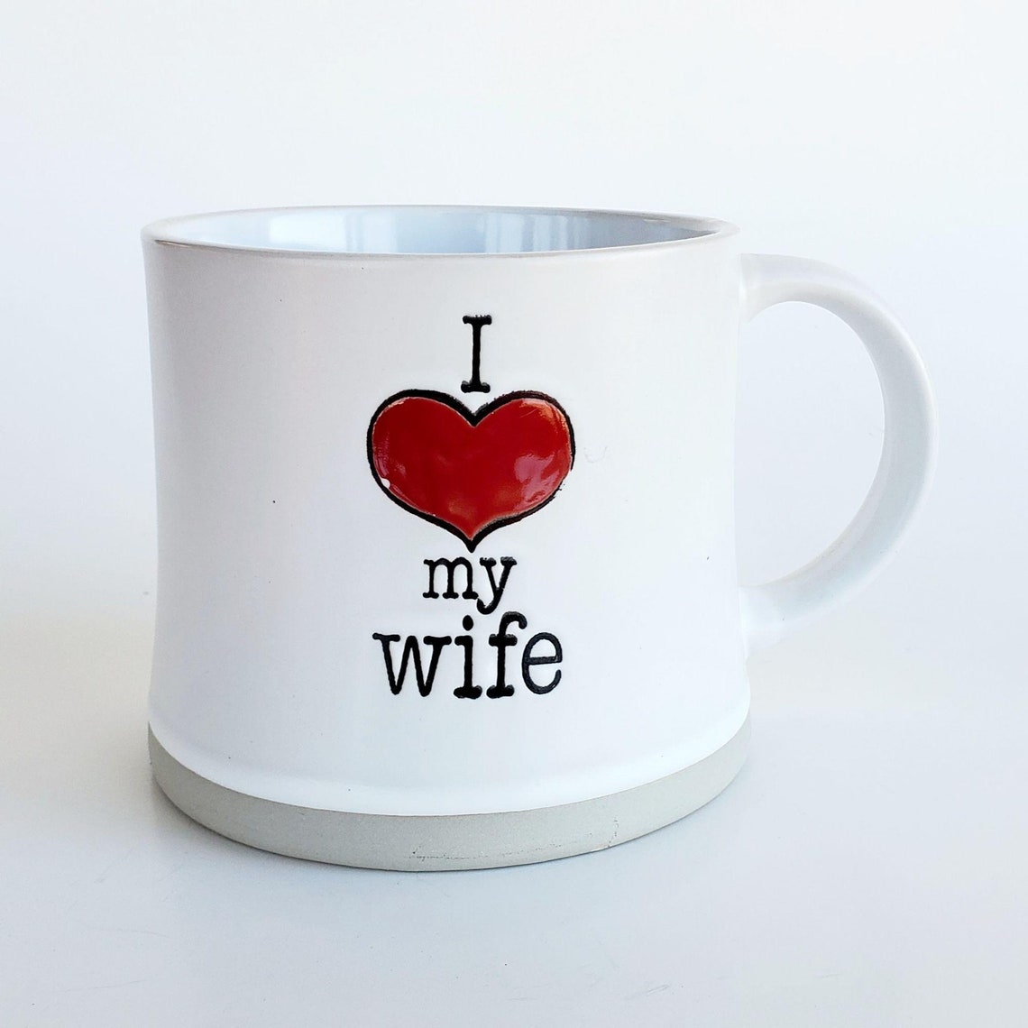 I Love My Wife Mug 12 Oz Coffee Cup Hand Made Cup Etsy 