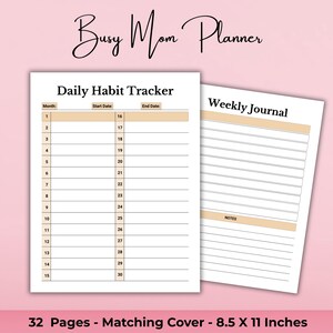 May include: A planner with the text "Busy Mom Planner" at the top. The planner includes a "Daily Habit Tracker" and a "Weekly Journal" with lined pages. The planner is 8.5 x 11 inches and has 32 pages.