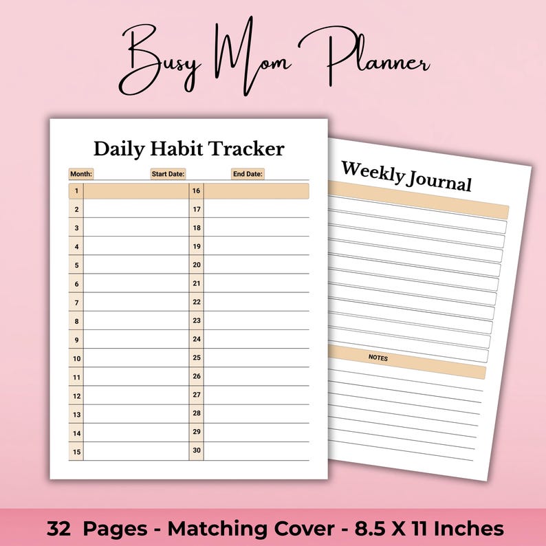 May include: A planner with the text "Busy Mom Planner" at the top. The planner includes a "Daily Habit Tracker" and a "Weekly Journal" with lined pages. The planner is 8.5 x 11 inches and has 32 pages.