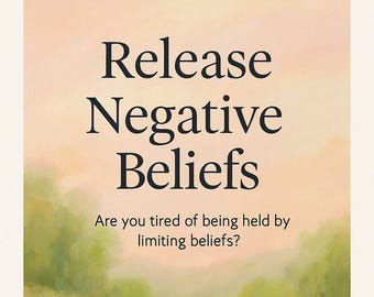 May include: A motivational poster with a soft, pastel background of a field of flowers. The text reads "Release Negative Beliefs. Are you tired of being held by limiting beliefs?"