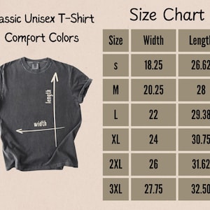 May include: A dark grey Classic Unisex T-Shirt with Comfort Colors. The image includes a size chart with measurements in inches for width and length, ranging from size S to 3XL.