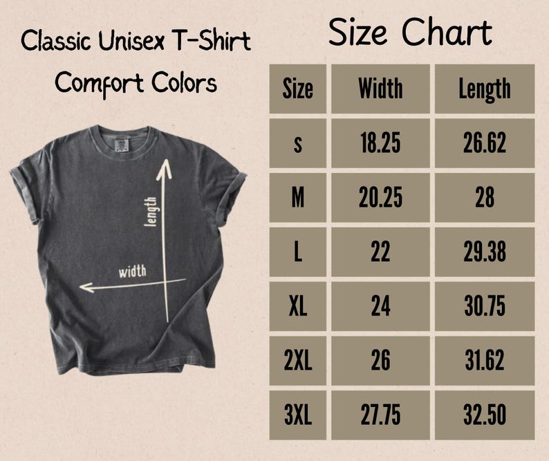 May include: A dark grey Classic Unisex T-Shirt with Comfort Colors. The image includes a size chart with measurements in inches for width and length, ranging from size S to 3XL.