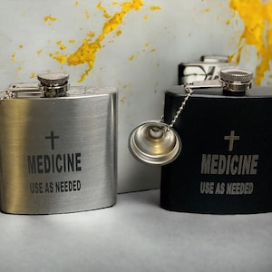 Medicine Use as Needed Flask | Engraved Flask | Men&#39;s Gift | Custom Flask | Birthday Gift for Him | Groomsman Gift | Funny Flask for Men |