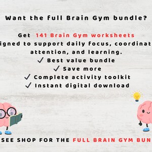 May include: Image promoting a Brain Gym bundle with 141 worksheets for focus and learning. The text includes "Best value bundle," "Save more," and "Instant digital download." Cartoon brains with glasses and lightbulbs are featured. The text "SEE SHOP FOR THE FULL BRAIN GYM BUNDLE" is also included.